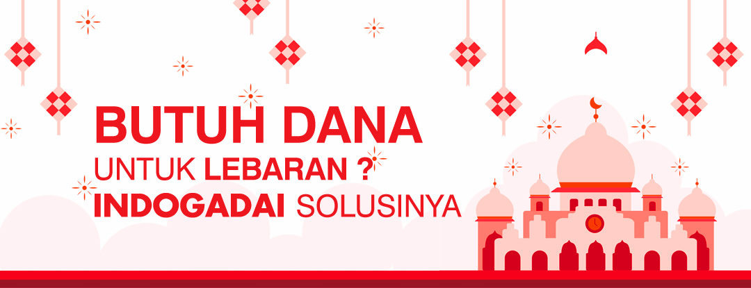 Butuh dana untuk lebaran ? Indogadai solusinya